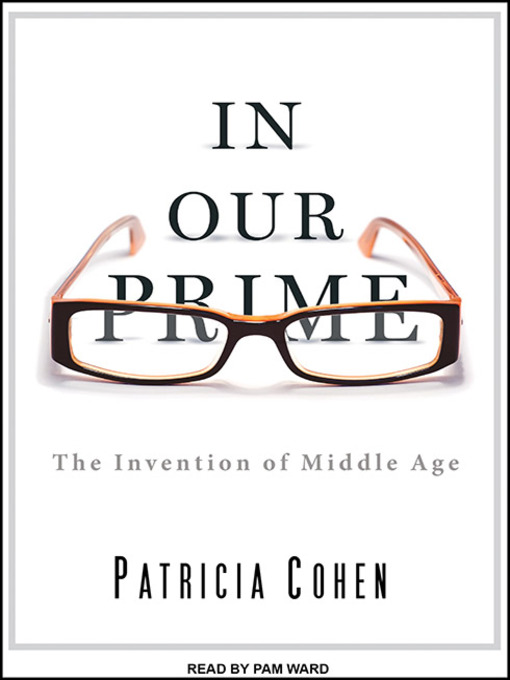 Title details for In Our Prime by Patricia Cohen - Available